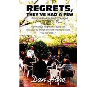 Regrets, They've Had A Few: Practical Wisdom From the Aged