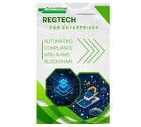 RegTech for Enterprises: Automating Compliance with AI and Blockchain