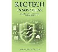 RegTech Innovations: Streamlining Regulatory Compliance