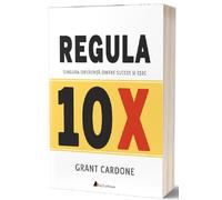 Regula 10X - Grant Cardone, Editie in limba romana