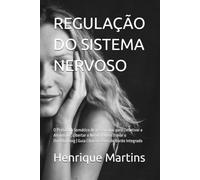 REGULAÇÃO DO SISTEMA NERVOSO: O Protocolo Somático de 12 Semanas para Desativar a Ansiedade, Libertar o Nervo Vago e Travar o Overthinking | Guia Clínico e Livro de Bordo Integrado (Uma Mente Forte)