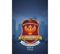 Regulamento de Segurança Contra Incêndio das Edificações e Áres de Risco do Estado de São Paulo: Decreto Estadual nº 69.118 de 09 de Dezembro de 2024 - PARTE 01 - Instrução técnica 16 à 45