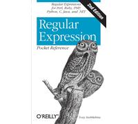 Regular Expression Pocket Reference : Regular Expressions for Perl, Ruby, Php, Python, C, Java and .Net