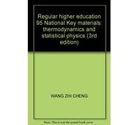 Regular higher education 95 National Key materials: thermodynamics and statistical physics (3rd edition)(Chinese Edition)
