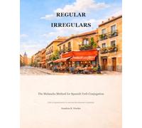 Regular Irregulars: The Malasaña Method for Spanish Verb Conjugation