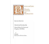 Regular Life: Monastic, Canonical, and Mendicant Rules (MIP Monastic Life) (TEAMS Documents of Practice Series)