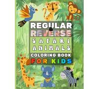 REGULAR & REVERSE Safari Animals Coloring Book FOR KIDS & ADULTS: BOLD AND EASY B&W pages, and COLORFUL VIBRANT pages to trace and doodle