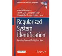Regularized System Identification: Learning Dynamic Models from Data (Communications and Control Engineering)