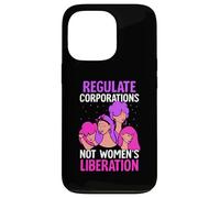 Regulate corporations not womens liberation - Feminist Case for iPhone 13 Pro