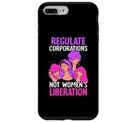 Regulate corporations not womens liberation - Feminist Case for iPhone 7 Plus/8 Plus
