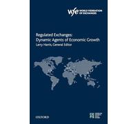 Regulated Exchanges: Dynamic Agents of Economic Growth (The World Federation of Exchanges Centre for European Policy Studies)