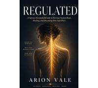 Regulated: The Nervous System Reset Blueprint to Calm Chronic Stress, Heal Your Body's Alarm System, and Finally Feel Safe, Steady, and Free