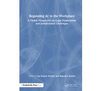 Regulating AI in the Workplace : A Global Perspective on Legal Frameworks and Jurisdictional Challenges