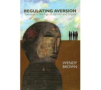 Regulating Aversion: Tolerance in the Age of Identity and Empire