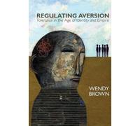 Regulating Aversion - Tolerance in the Age of Identity and Empire