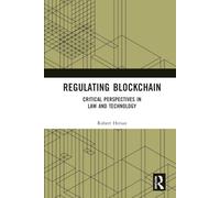 Regulating Blockchain: Critical Perspectives in Law and Technology – Routledge