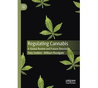 Regulating Cannabis: A Global Review and Future Directions
