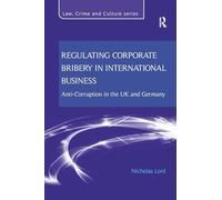 Regulating Corporate Bribery in International Business – Anti-corruption in the UK & Germany