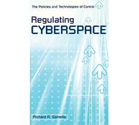 Regulating Cyberspace: The Policies and Technologies of Control