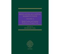 Regulating EU Capital Markets Union: Volume II: Market Conduct and Corporate Disclosure in a European Code: 2