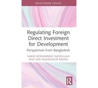 Regulating Foreign Direct Investment for Development: Perspectives from Bangladesh