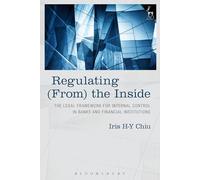 Regulating (From) the Inside: The Legal Framework for Internal Control in Banks and Financial Institutions