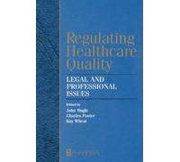 Regulating Healthcare Quality: Legal and Professional Issues
