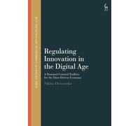 Regulating Innovation in the Digital Age: A Demand-Centred Toolbox for the Data-Driven Economy (Hart Studies in Commercial and Financial Law)