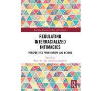 Regulating Interracialized Intimacies: Perspectives from Europe and Beyond (Routledge Research in Race and Ethnicity)
