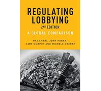 Regulating Lobbying: A Global Comparison, 2nd Edition (European Politics)