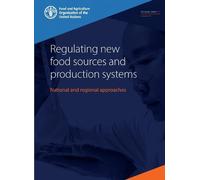 Regulating New Food Sources and Production Systems: National and Regional Approaches