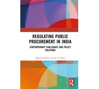 Regulating Public Procurement in India : Contemporary Challenges and Policy Solutions