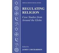 Regulating Religion : Case Studies from Around the Globe
