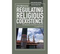Regulating Religious Coexistence : The Intricacies of Interfaith Cooperation in Coastal Kenya