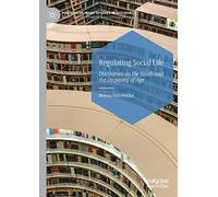Regulating Social Life: Discourses on the Youth and the Dispositif of Age (Postdisciplinary Studies in Discourse)