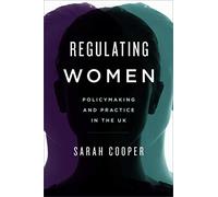 Regulating Women: Policymaking and Practice in the UK