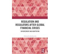 Regulation and Regulators after Global Financial Crises: Enforcement and Adaptation