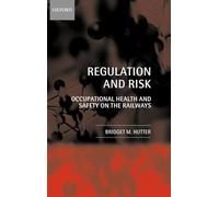 Regulation and Risk: Occupational Health and Safety on the Railways