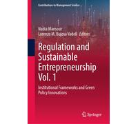 Regulation and Sustainable Entrepreneurship Vol. 1 : Institutional Frameworks and Green Policy Innovations
