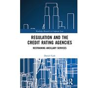 Regulation and the Credit Rating Agencies: Restraining Ancillary Services (Routledge Research in Corporate Law)