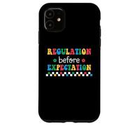 Regulation Before Expectation Autism Special Education Case for iPhone 11