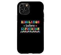 Regulation Before Expectation Autism Special Education Case for iPhone 11 Pro