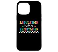 Regulation Before Expectation Autism Special Education Case for iPhone 13 Pro Max
