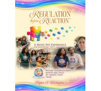 Regulation Before Reaction™: A Mind Spa™ Experience for Grounding, Emotional Regulation, and Family Restoration