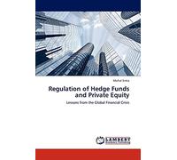 Regulation of Hedge Funds and Private Equity: Lessons from the Global Financial Crisis