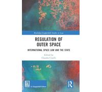 Regulation of Outer Space: International Space Law and the State (Routledge-Giappichelli Studies in Law)