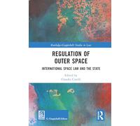 Regulation of Outer Space: International Space Law and the State (Routledge-Giappichelli Studies in Law)