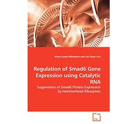 Regulation of Smad6 Gene Expression using Catalytic RNA: Suppression of Smad6 Protein Expression by Hammerhead Ribozymes