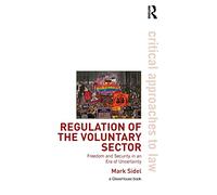 Regulation of the Voluntary Sector: Freedom and Security in an Era of Uncertainty (Critical Approaches to Law)