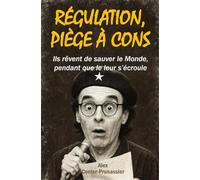 Régulation, piège à cons (La régulation c'est maintenant)